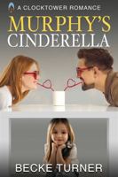 MURPHY'S CINDERELLA (Clocktower Romance) 1953651127 Book Cover