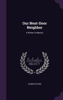 Our Next-door Neighbor: A Winter In Mexico... 3337251412 Book Cover