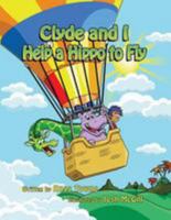 Clyde and I Help a Hippo to Fly 1976509734 Book Cover
