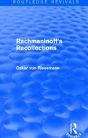 Rachmaninoff's Recollections (Routledge Revivals) 1138913065 Book Cover