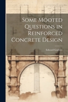 Some Mooted Questions in Reinforced Concrete Design 1023144905 Book Cover