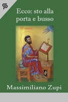 Ecco: sto alla porta e busso: Commento ai Vangeli del giorno del Tempo Ordinario: I-IX settimana (Vangelo di Marco) (Rematori della Parola) (Italian Edition) 1793075751 Book Cover