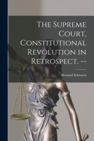 The Supreme Court, Constitutional Revolution in Retrospect. -- 1015171451 Book Cover