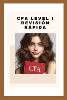 CFA Level I revisión rápida (CFA Exams) (Spanish Edition) B0CTF8H619 Book Cover