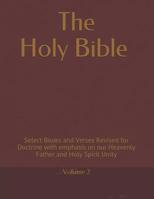 The Holy Bible: Select Books and Verses for Revision to emphasis Heavenly Father and Holy Spirit Unity 1096873745 Book Cover