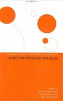 Work Process Knowledge (Routledge Studies in Human Resource Development) 0415279291 Book Cover