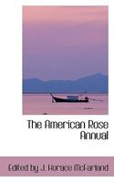 The American Rose Annual 0554426838 Book Cover