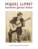 Miguel Llobet: Favorite Guitar Solos B0C6PD337X Book Cover