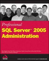 Professional SQL Server 2005 Administration (Wrox Professional Guides) 0470055200 Book Cover