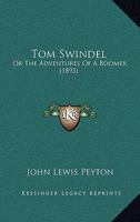 Tom Swindel: Or The Adventures Of A Boomer 1165664186 Book Cover