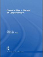 China's Rise - Threat or Opportunity? 0415837820 Book Cover