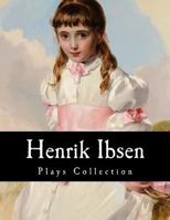 The Works Of Henrik Ibsen: From Ibsen's Workshop : Notes, Scenarios, And Drafts Of The Modern Plays B000F1SVEQ Book Cover