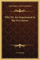 Why We Are Imprisoned In The Five Senses 142531919X Book Cover