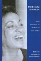 Still Seeking an Attitude: Critical Reflections on the Work of June Jordan 0739112805 Book Cover