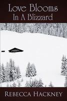 Love Blooms in a Blizzard 1452093881 Book Cover