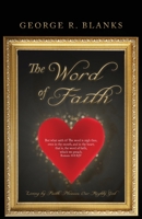 The Word of Faith: Living by Faith Pleases Our Mighty God 1637690568 Book Cover