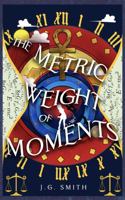 The Metric Weight of Moments 0578964945 Book Cover