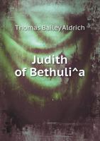 Judith of Bethulia 0548870780 Book Cover