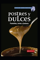 Postres y dulces: Pastelitos, tortas y facturas (APRENDIENDO A COCINAR - LA MAS COMPLETA COLECCION CON RECETAS SENCILLAS Y PRACTICAS PARA TODOS LOS GUSTOS) B08BRH45V3 Book Cover
