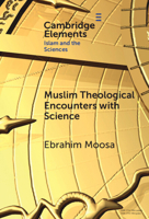 Muslim Theological Encounters with Science: Kaleidoscopes of Knowledge Over Time 1009532839 Book Cover