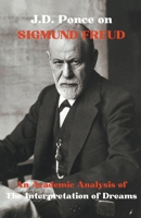J.D. Ponce on Sigmund Freud: An Academic Analysis of The Interpretation of Dreams (Psychology) B0CWJ2XG3Z Book Cover