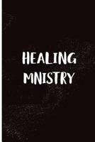 Healing Ministry: Blank Lined Journal Notebook, 108 Pages, Soft Matte Cover, 6 x 9 1090348762 Book Cover