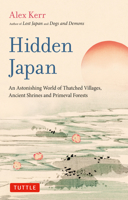 Hidden Japan: A Fragile Landscape of Thatched Villages, Ancient Shrines and Primeval Forests 4805317515 Book Cover