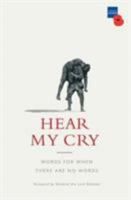 Hear My Cry: Words for When There are No Words 0564049239 Book Cover