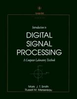 Introduction to Digital Signal Processing: A Computer Laboratory Textbook (Georgia Tech Digital Signal Processing Laboratory Series) 0471516937 Book Cover