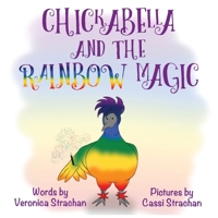 Chickabella and the Rainbow Magic 0648513432 Book Cover