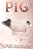 Pig: Fun Facts on Farm Animals for Kids #6 B099TN9X2S Book Cover