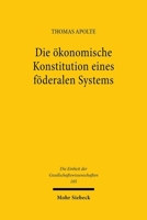 Die Okonomische Konstitution Eines Foderalen Systems: Dezentrale Wirtschaftspolitik Zwischen Kooperation Und Institutionellem Wettbewerb 3161471083 Book Cover