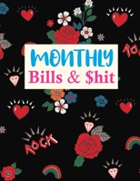 Monthly Bills & $hit: Pretty Budget Journal Tool, Personal Finances, Financial Planner, Debt Payoff Tracker, Bill Tracker, Budgeting Workbook (Personal or Business Accounting Notebook) 1675604061 Book Cover