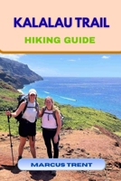 KALALAU TRAIL HIKING GUIDE (Trails of the World: Ultimate Hiking Guides) B0FPXF8KNW Book Cover