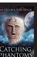 Catching Phantoms 4867508233 Book Cover