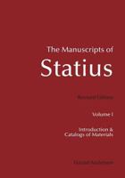 The Manuscripts of Statius: Introduction and Catalogs of Materials 1449931928 Book Cover