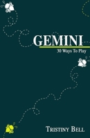 Gemini: 30 Ways To Play B0DZLB3Q1M Book Cover