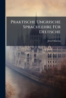 Praktische Ungrische Sprachlehre Für Deutsche... 1274285186 Book Cover