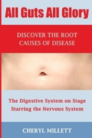 All Guts All Glory: Discover the Root Causes of Disease B089TT3SW6 Book Cover
