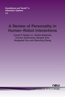 A Review of Personality in Human-Robot Interactions 1680836625 Book Cover