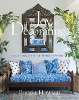 The Joy of Decorating: Southern Style with Mrs. Howard 1584799617 Book Cover