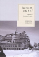 Secession and Self: Quebec in Canadian Thought 0773533842 Book Cover