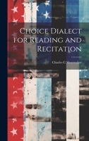 Choice Dialect for Reading and Recitation 1020005920 Book Cover
