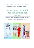 La storia dei mestieri per una dignit� del lavoro 0244966672 Book Cover