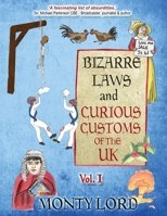 Bizarre Laws & Curious Customs of the UK: Volume 1 1739748875 Book Cover
