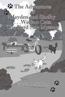 The Adventures of Hayden and Shelby. . .Welfare Cats: The Yard Sale Mystery B0FYH92J5L Book Cover