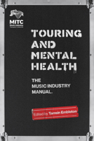 Touring and Mental Health: The Music Industry Manual 1913172341 Book Cover