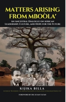 Matters Arising from Mboòla': An Ancestral Dialogue on African Leadership, Culture, and Hope for the Future 1257797336 Book Cover