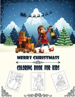 Merry Christmass Coloring Book For Kids: Christmas Coloring Book For Kids Age 4-8 | Fun Children’s Christmas Gift or Present for Toddlers & Kids | Color with Santa Claus, Reindeer. B08NWWK9F1 Book Cover