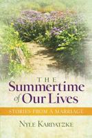 The Summertime of Our Lives: Stories from a Marriage 1732822204 Book Cover